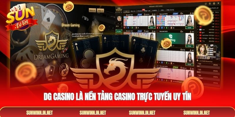 DG casino là nền tảng casino trực tuyến uy tín