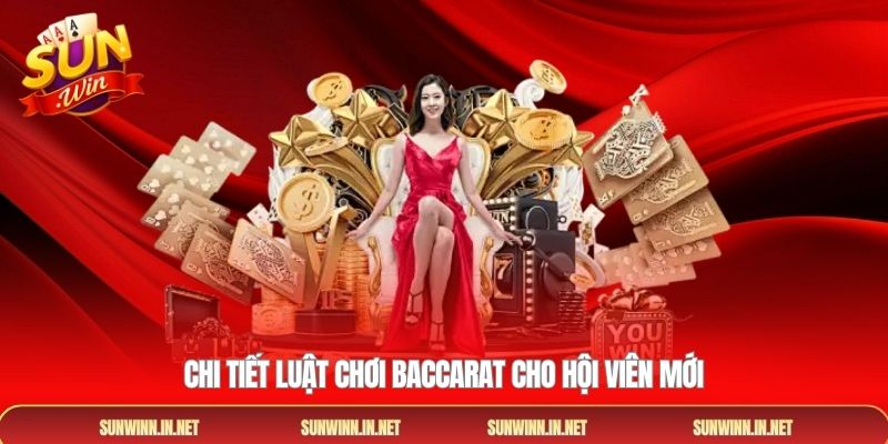 Chi tiết luật chơi baccarat cho hội viên mới