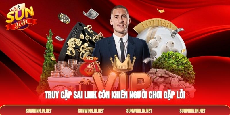 Truy cập sai link còn khiến người chơi gặp lỗi