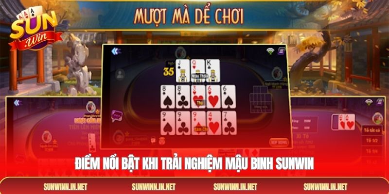 Điểm nổi bật khi trải nghiệm mậu binh sunwin