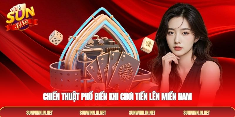 Chiến thuật phổ biến khi chơi tiến lên miền nam